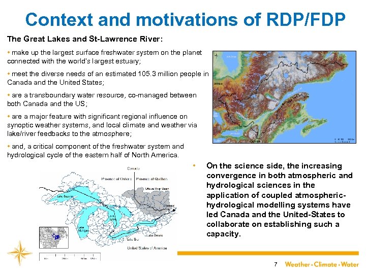 Context and motivations of RDP/FDP The Great Lakes and St-Lawrence River: • make up