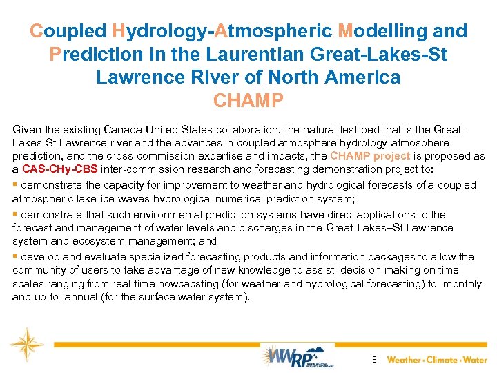 Coupled Hydrology-Atmospheric Modelling and Prediction in the Laurentian Great-Lakes-St Lawrence River of North America
