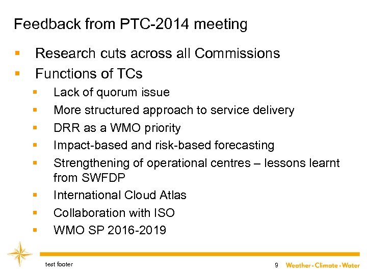 Feedback from PTC-2014 meeting § § Research cuts across all Commissions Functions of TCs