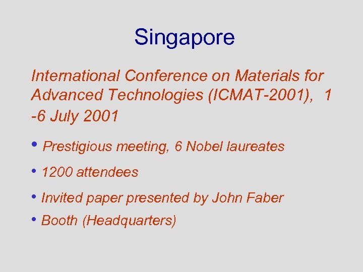 Singapore International Conference on Materials for Advanced Technologies (ICMAT-2001), 1 -6 July 2001 •