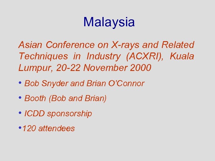 Malaysia Asian Conference on X-rays and Related Techniques in Industry (ACXRI), Kuala Lumpur, 20