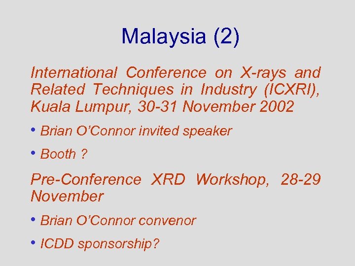 Malaysia (2) International Conference on X-rays and Related Techniques in Industry (ICXRI), Kuala Lumpur,