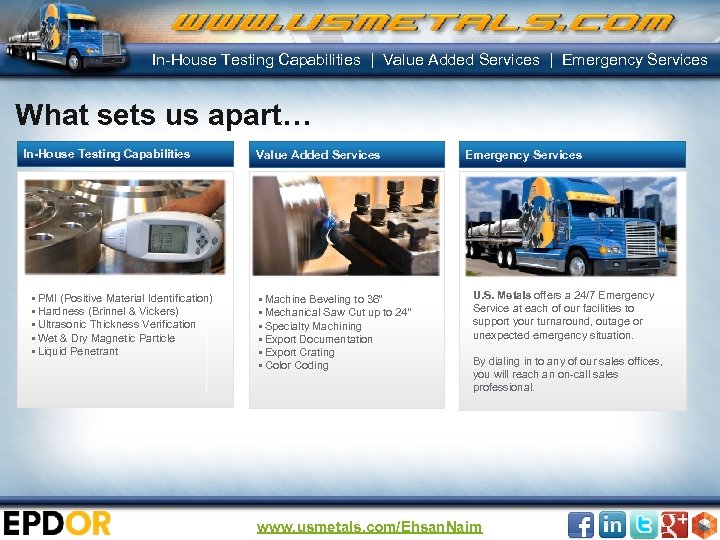 In-House Testing Capabilities | Value Added Services | Emergency Services What sets us apart…