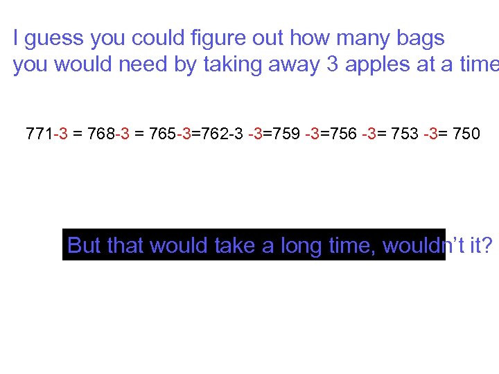 I guess you could figure out how many bags you would need by taking
