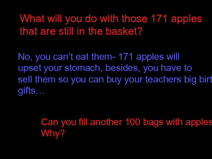 What will you do with those 171 apples that are still in the basket?