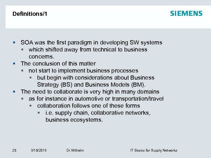Definitions/1 § SOA was the first paradigm in developing SW systems § which shifted