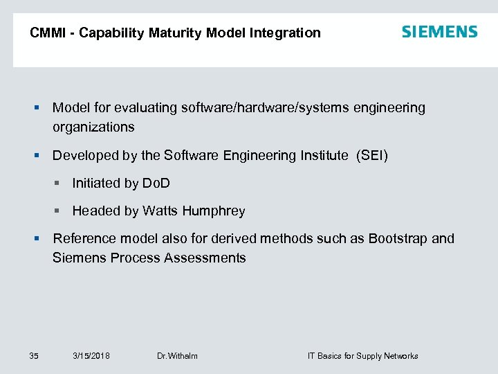 CMMI - Capability Maturity Model Integration § Model for evaluating software/hardware/systems engineering organizations §