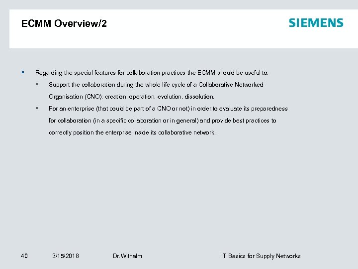 ECMM Overview/2 § Regarding the special features for collaboration practices the ECMM should be