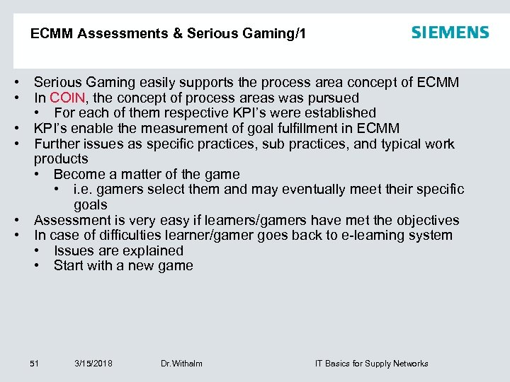 ECMM Assessments & Serious Gaming/1 • • • Serious Gaming easily supports the process