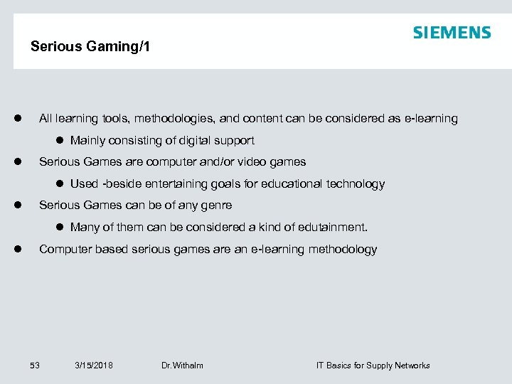 Serious Gaming/1 l All learning tools, methodologies, and content can be considered as e-learning