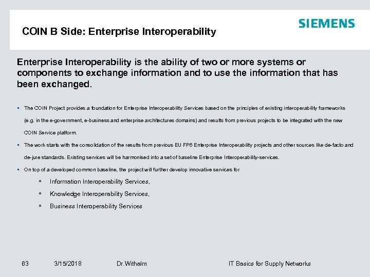 COIN B Side: Enterprise Interoperability is the ability of two or more systems or