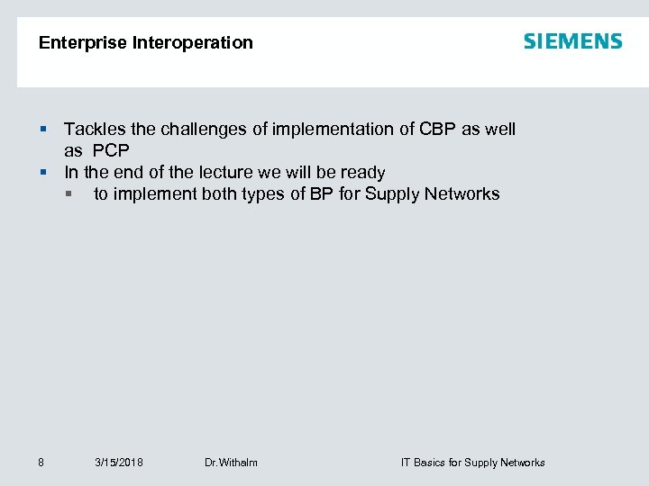 Enterprise Interoperation § Tackles the challenges of implementation of CBP as well as PCP
