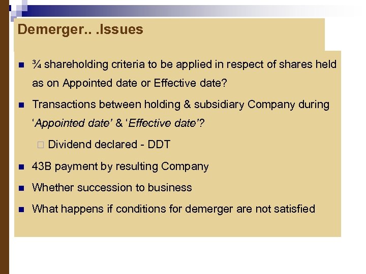 Demerger. . . Issues n ¾ shareholding criteria to be applied in respect of