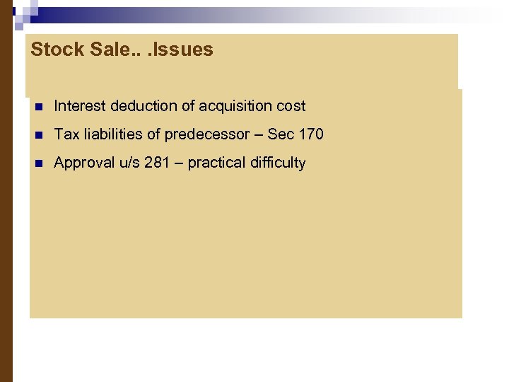 Stock Sale. . . Issues n n Tax liabilities of predecessor – Sec 170