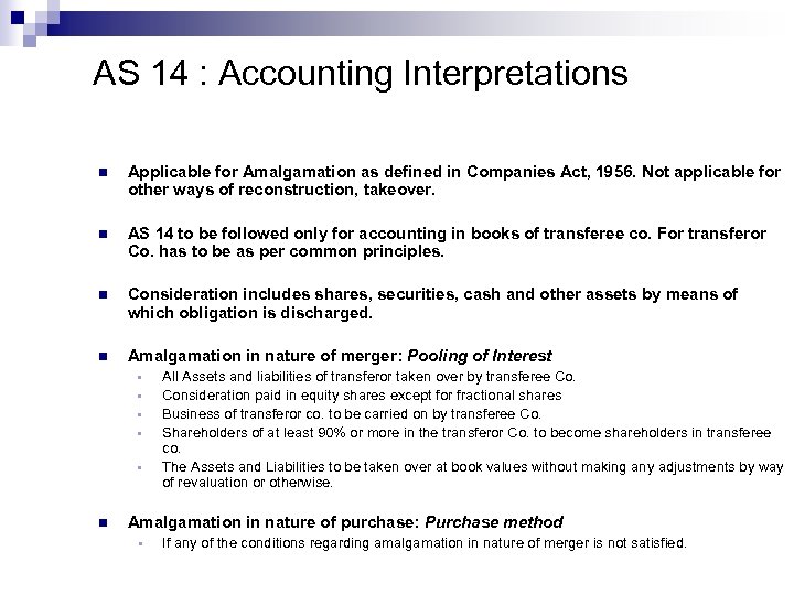 AS 14 : Accounting Interpretations n Applicable for Amalgamation as defined in Companies Act,