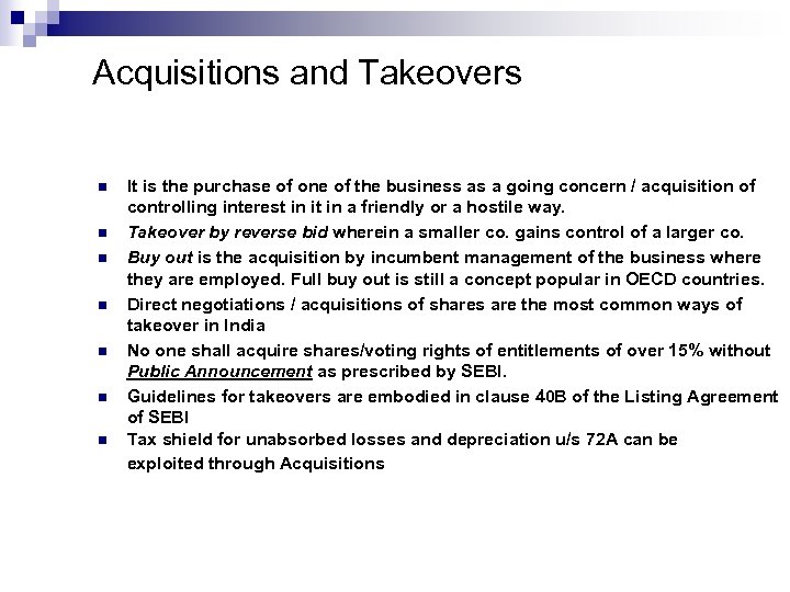 Acquisitions and Takeovers n n n n It is the purchase of one of