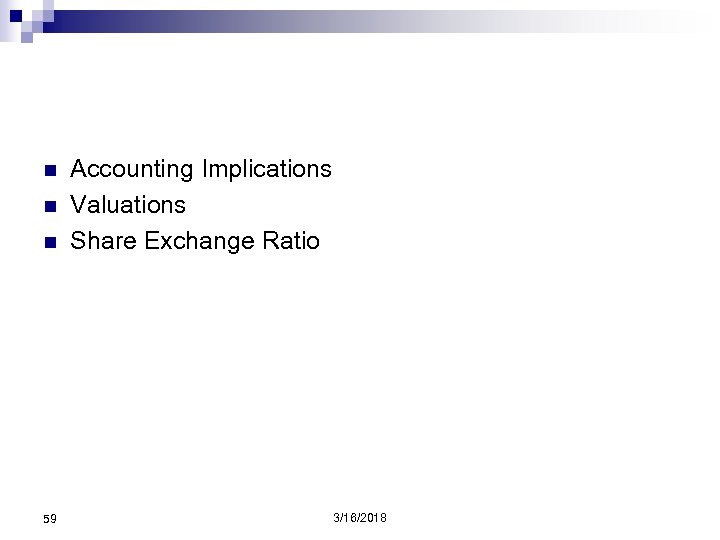 n n n 59 Accounting Implications Valuations Share Exchange Ratio 3/16/2018 