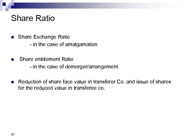 Share Ratio n n n 67 Share Exchange Ratio - in the case of