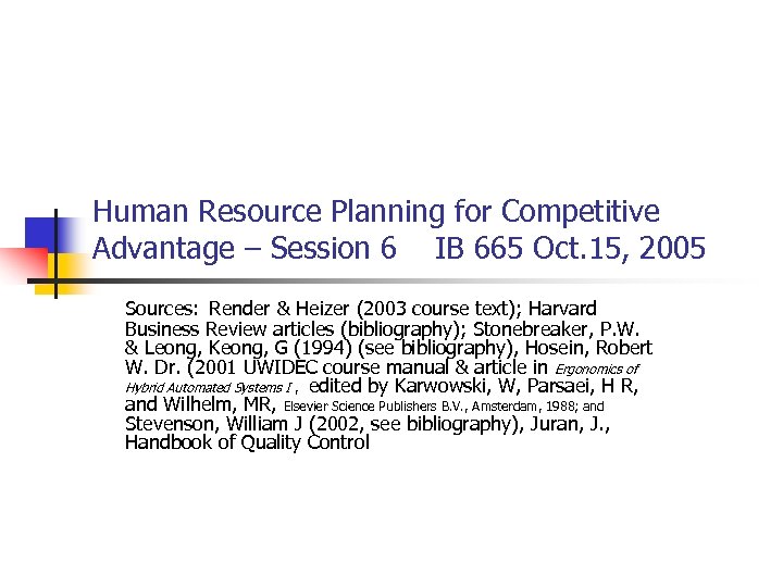 Human Resource Planning for Competitive Advantage – Session 6 IB 665 Oct. 15, 2005