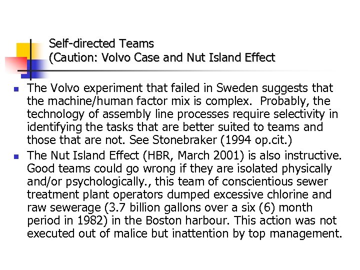 Self-directed Teams (Caution: Volvo Case and Nut Island Effect n n The Volvo experiment