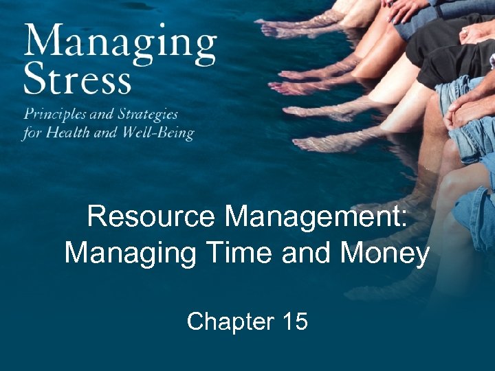 Resource Management: Managing Time and Money Chapter 15 