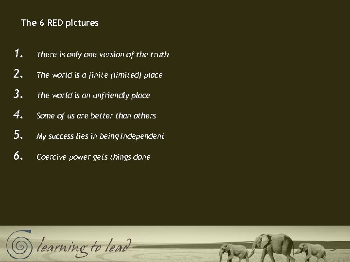 The 6 RED pictures 1. There is only one version of the truth 2.