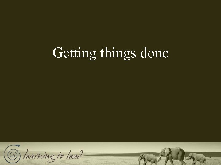 Getting things done 