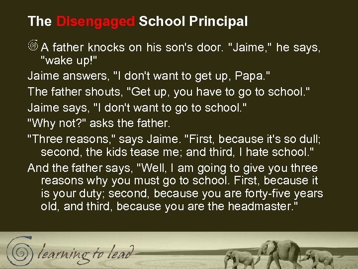 The Disengaged School Principal A father knocks on his son's door. "Jaime, " he