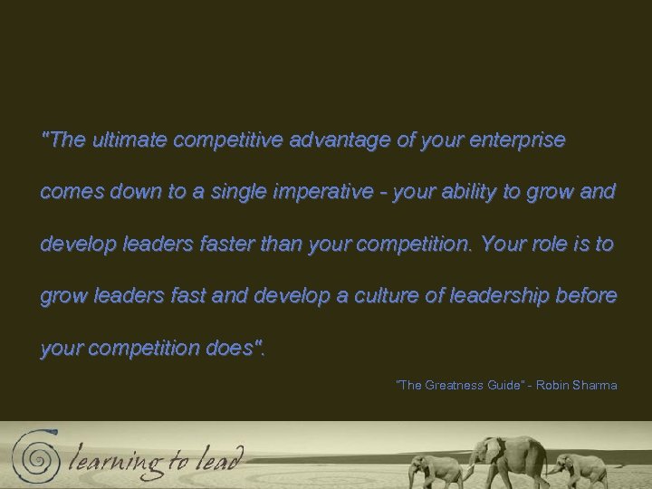 "The ultimate competitive advantage of your enterprise comes down to a single imperative -