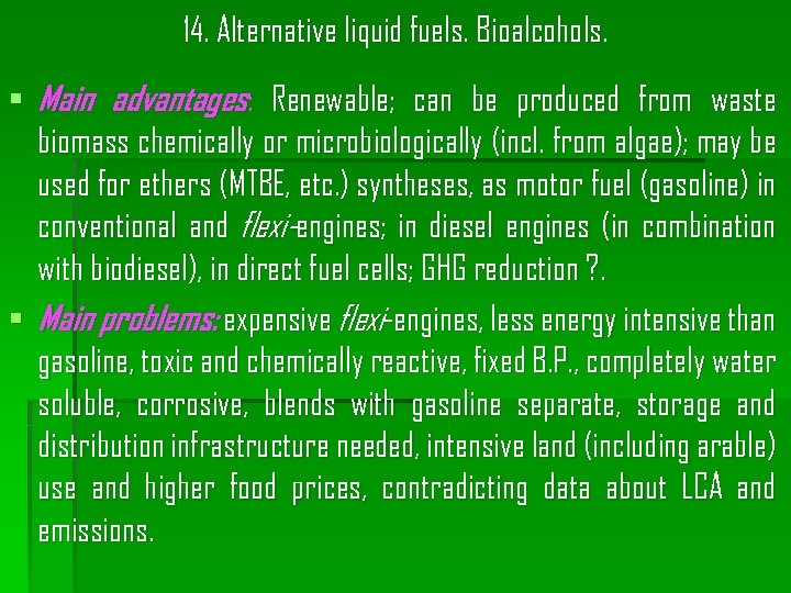 14. Alternative liquid fuels. Bioalcohols. § Main advantages: Renewable; can be produced from waste