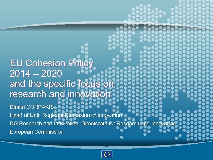 EU Cohesion Policy 2014 – 2020 and the specific focus on research and innovation
