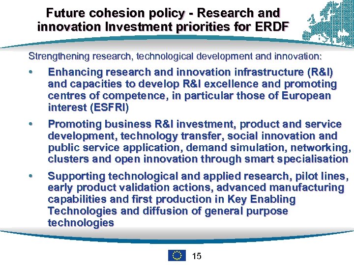 Future cohesion policy - Research and innovation Investment priorities for ERDF Strengthening research, technological