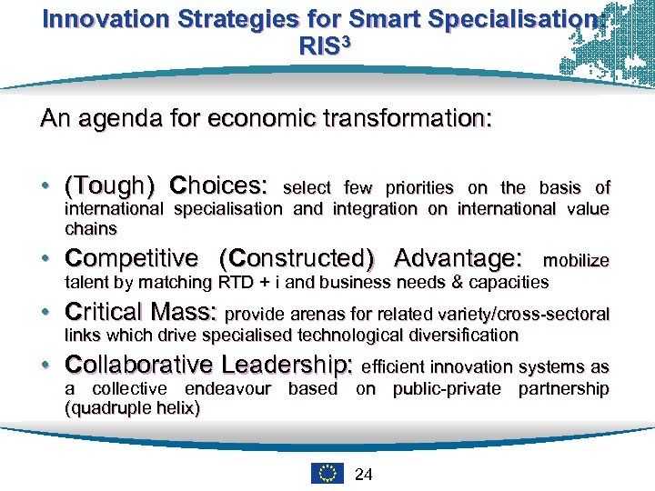 Innovation Strategies for Smart Specialisation: RIS 3 An agenda for economic transformation: • (Tough)