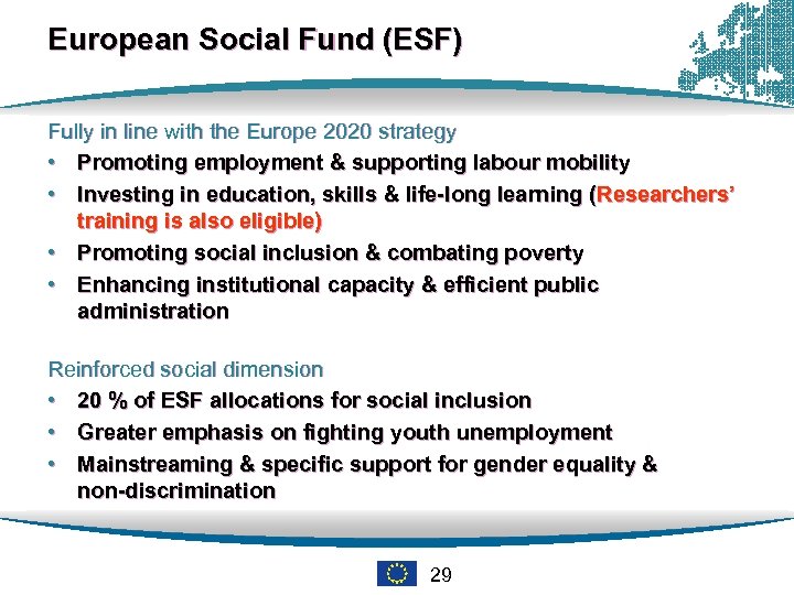 European Social Fund (ESF) Fully in line with the Europe 2020 strategy • Promoting