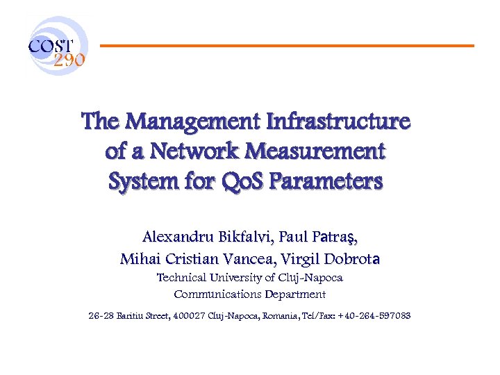 The Management Infrastructure of a Network Measurement System for Qo. S Parameters Alexandru Bikfalvi,