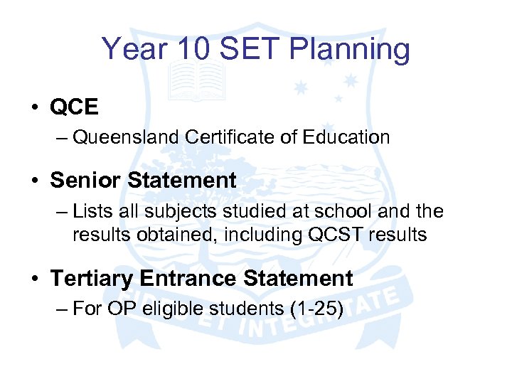 Year 10 SET Planning • QCE – Queensland Certificate of Education • Senior Statement