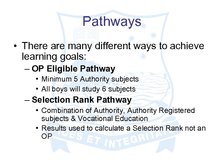 Pathways • There are many different ways to achieve learning goals: – OP Eligible