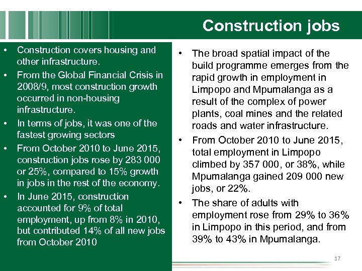Construction jobs • • • Construction covers housing and other infrastructure. From the Global