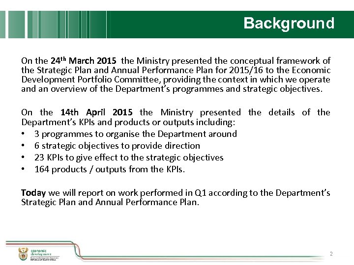 Background On the 24 th March 2015 the Ministry presented the conceptual framework of