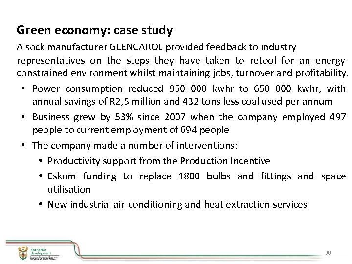 Green economy: case study A sock manufacturer GLENCAROL provided feedback to industry representatives on