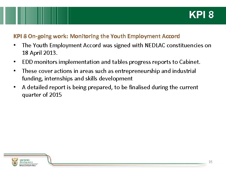 KPI 8 On-going work: Monitoring the Youth Employment Accord • The Youth Employment Accord