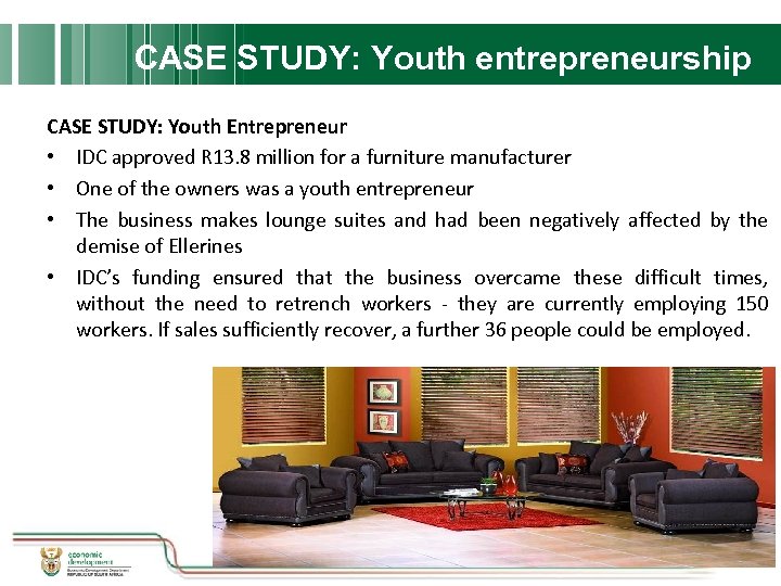 CASE STUDY: Youth entrepreneurship CASE STUDY: Youth Entrepreneur • IDC approved R 13. 8