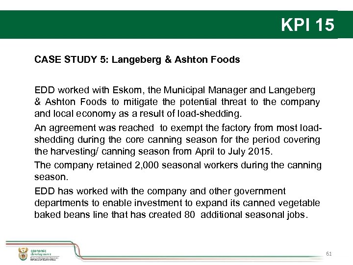 KPI 15 CASE STUDY 5: Langeberg & Ashton Foods EDD worked with Eskom, the