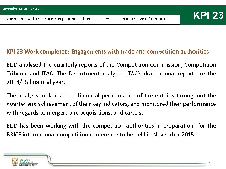 Key Performance Indicator Engagements with trade and competition authorities to increase administrative efficiencies KPI