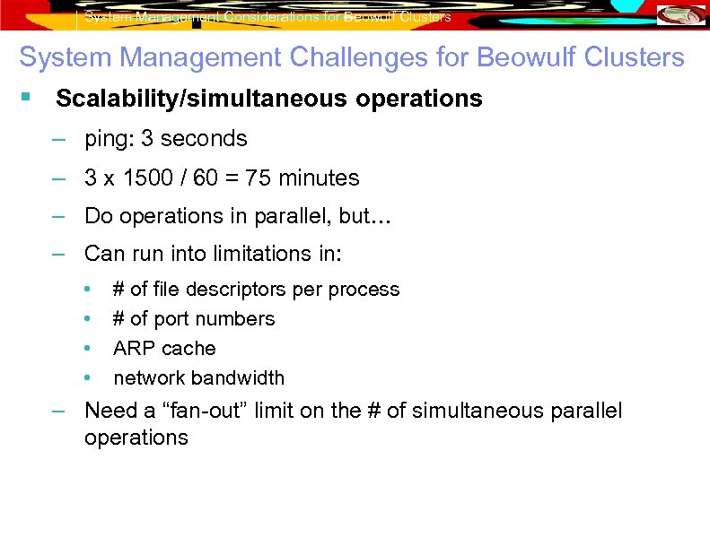 System Management Considerations for Beowulf Clusters System Management Challenges for Beowulf Clusters § Scalability/simultaneous