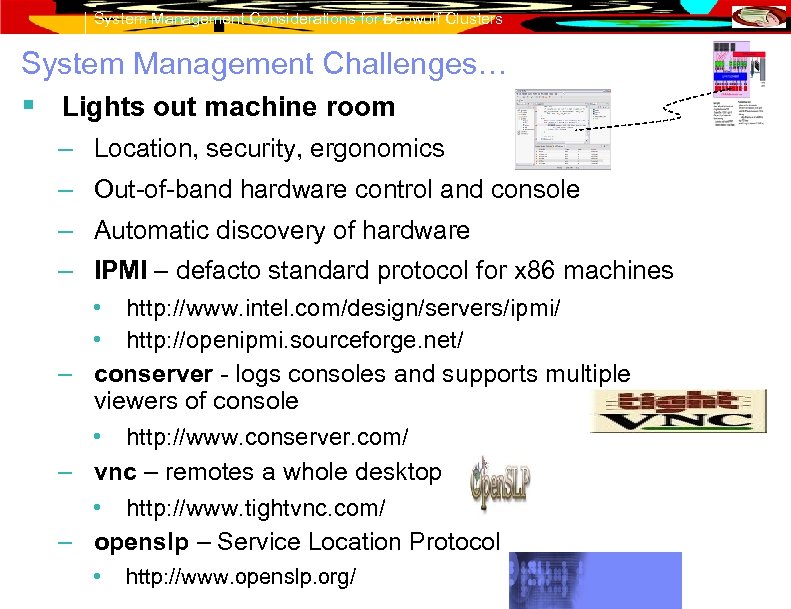 System Management Considerations for Beowulf Clusters System Management Challenges… § Lights out machine room
