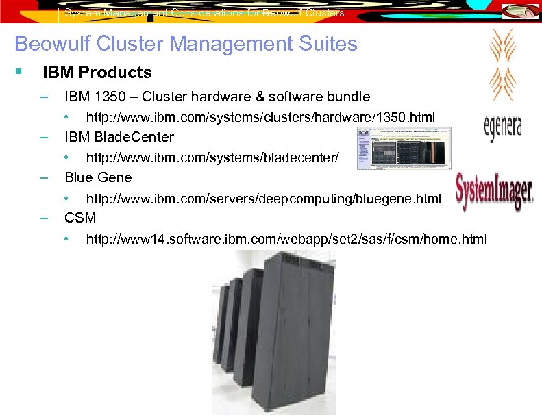 System Management Considerations for Beowulf Clusters Beowulf Cluster Management Suites § IBM Products –