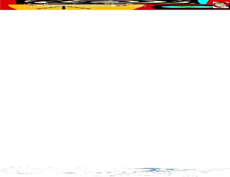 System Management Considerations for Beowulf Clusters 4 © 2006 IBM Corporation 