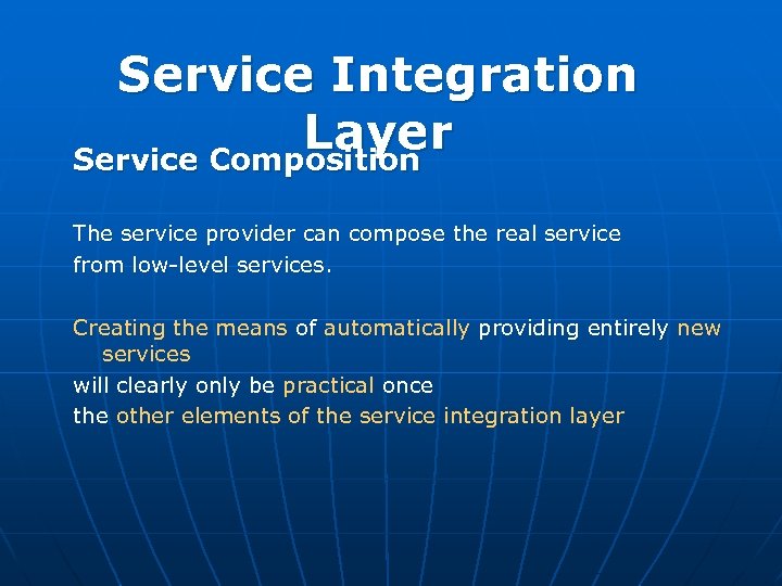 Service Integration Layer Service Composition The service provider can compose the real service from