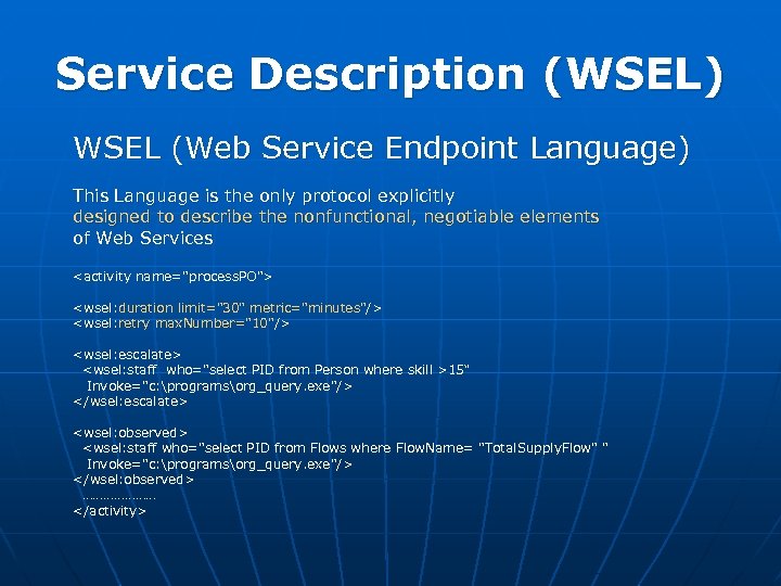 Service Description (WSEL) WSEL (Web Service Endpoint Language) This Language is the only protocol